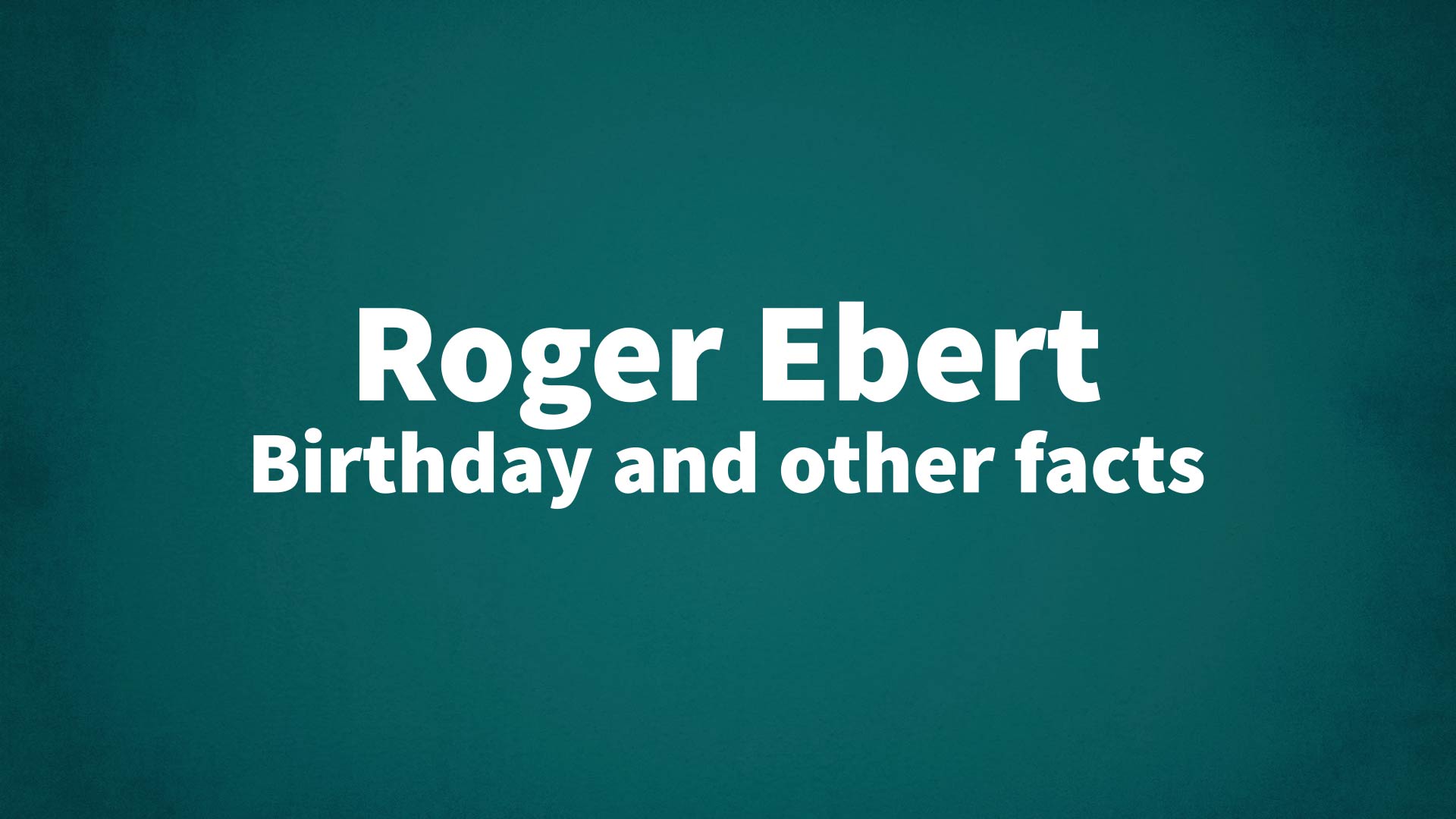 title image for Roger Ebert birthday