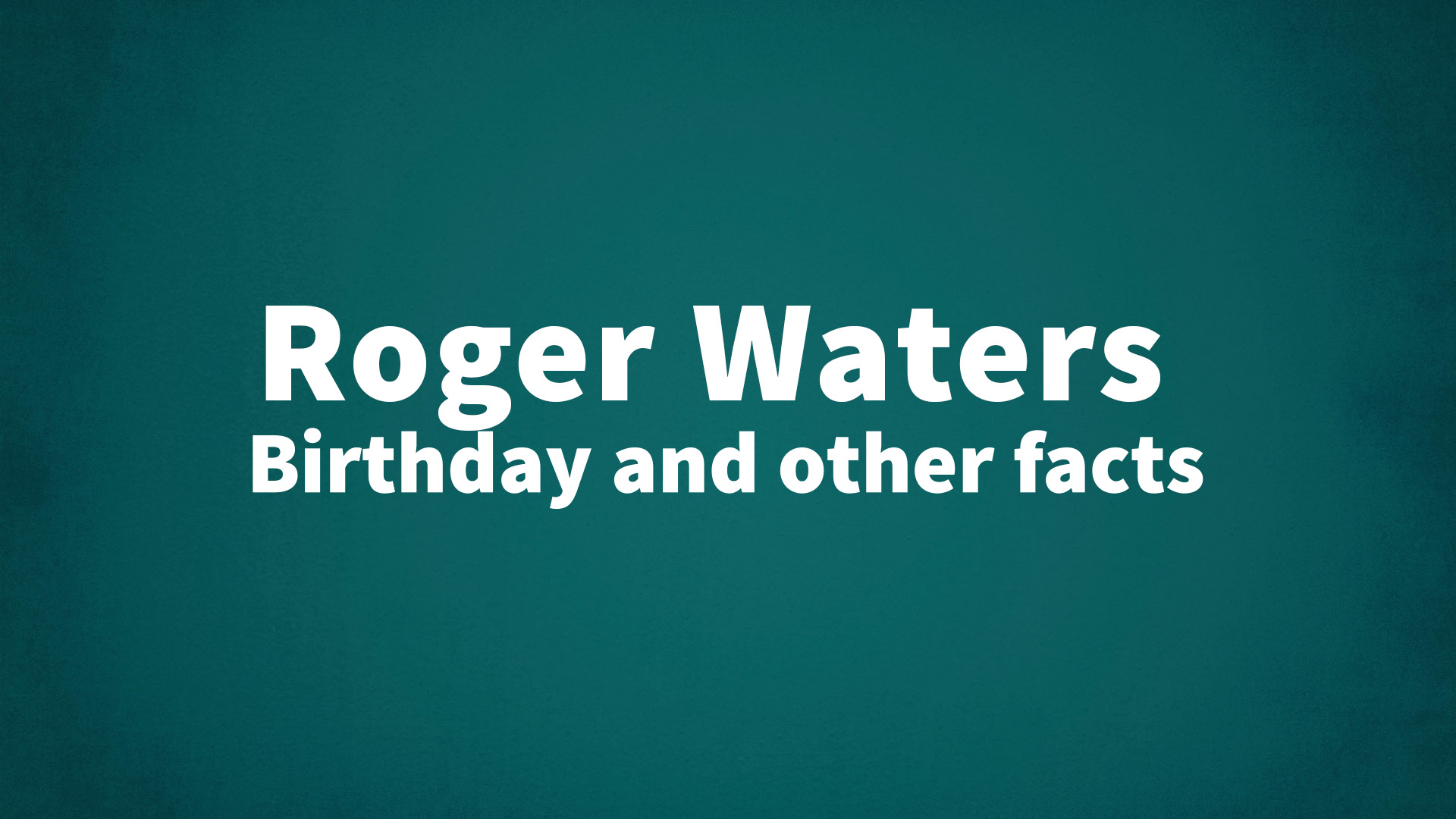 title image for Roger Waters birthday