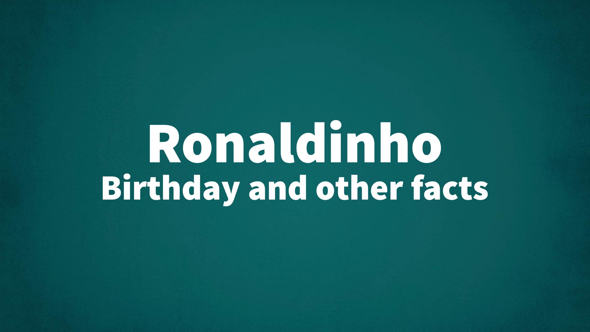 title image for Ronaldinho birthday