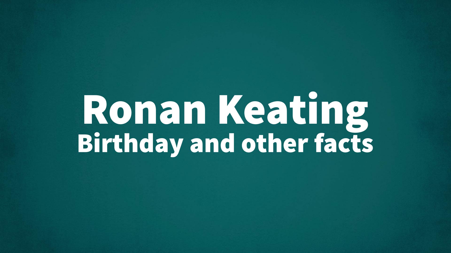 title image for Ronan Keating birthday