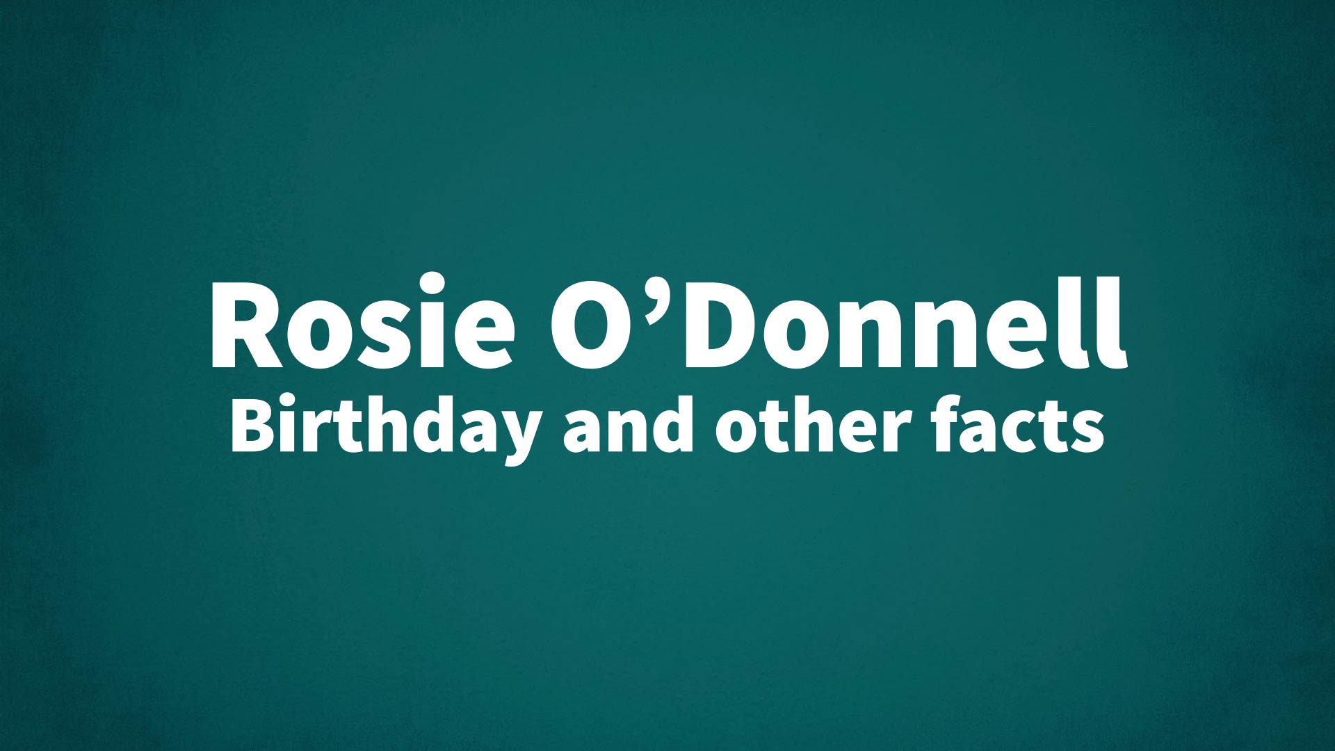 title image for Rosie O’Donnell birthday