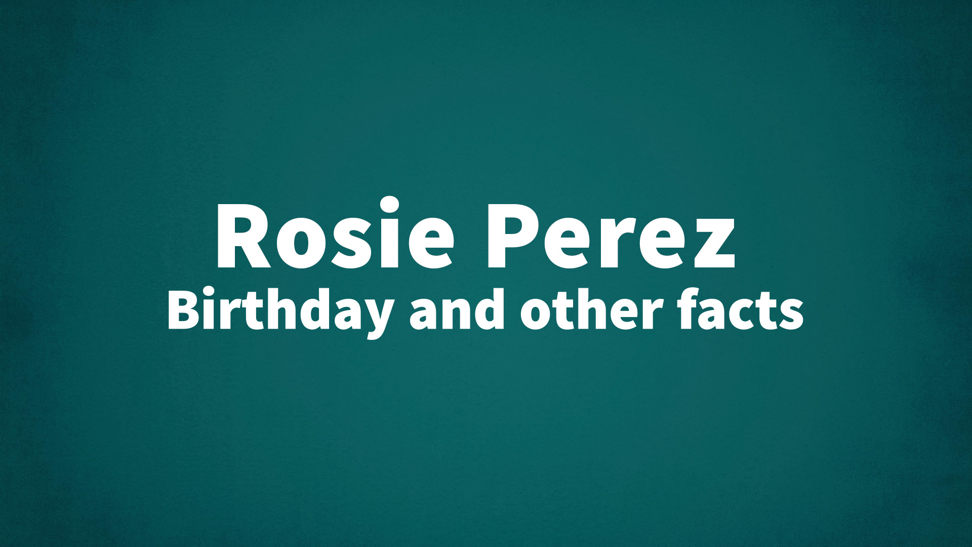 title image for Rosie Perez birthday