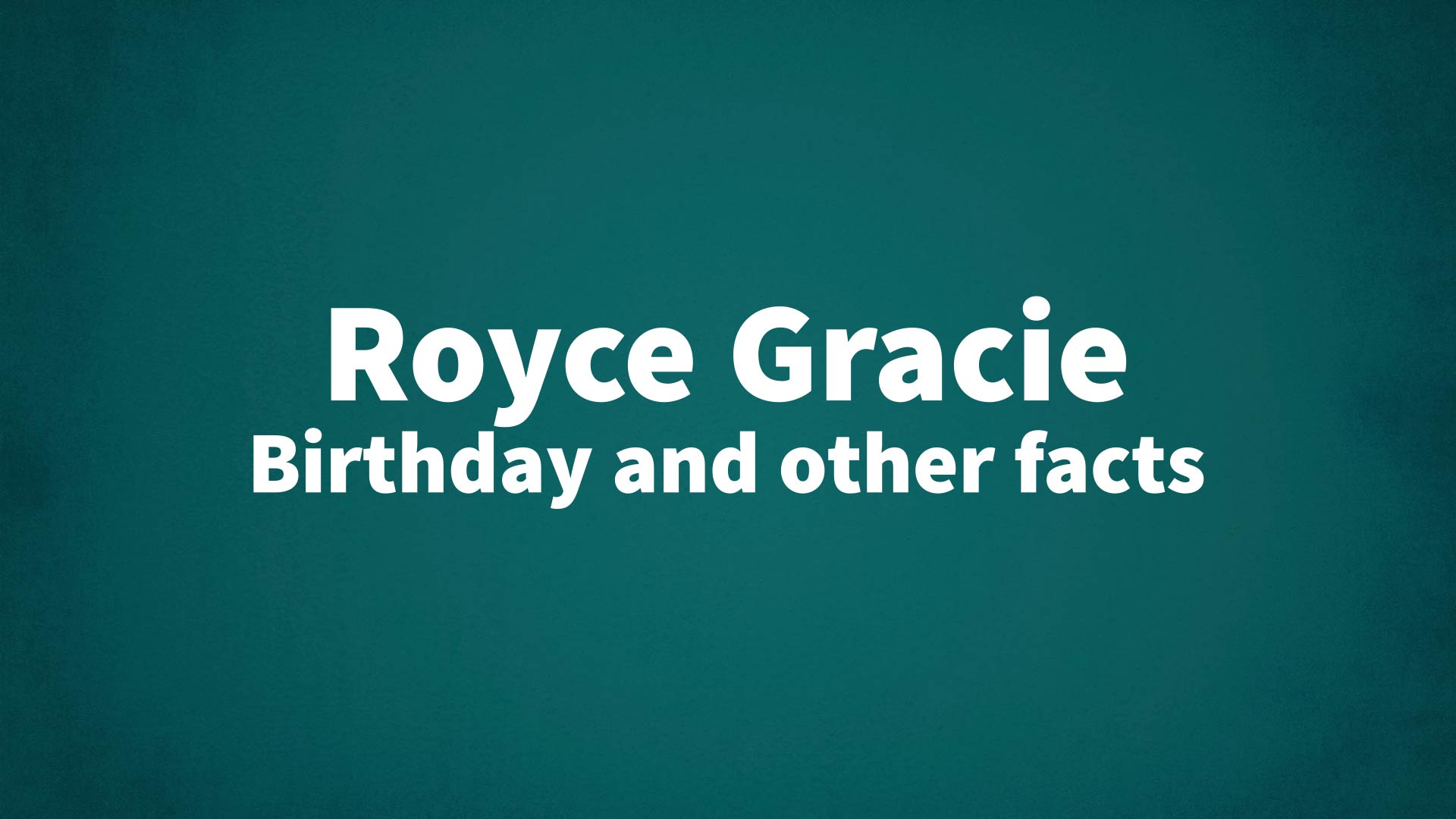 title image for Royce Gracie birthday