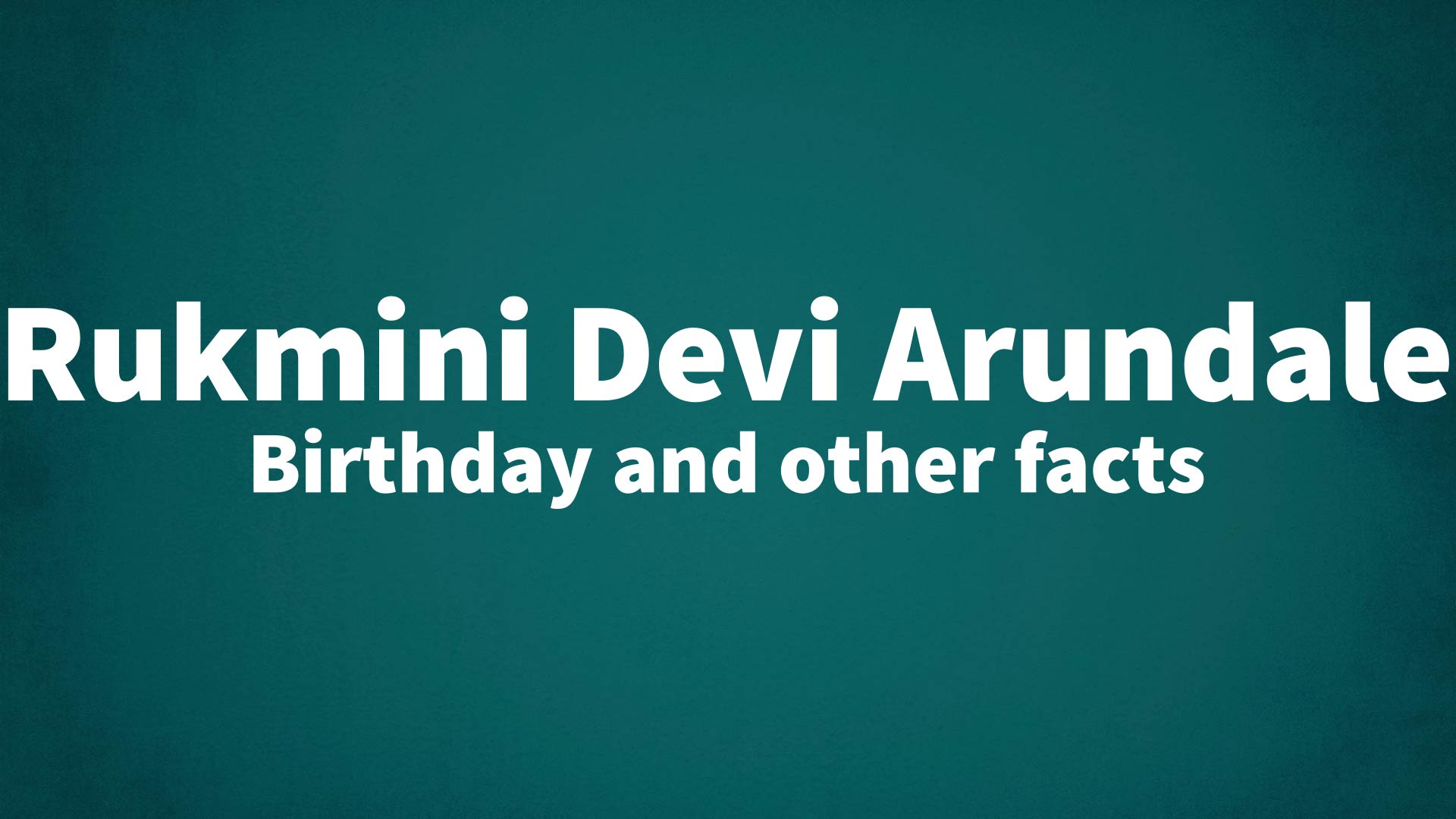 title image for Rukmini Devi Arundale birthday
