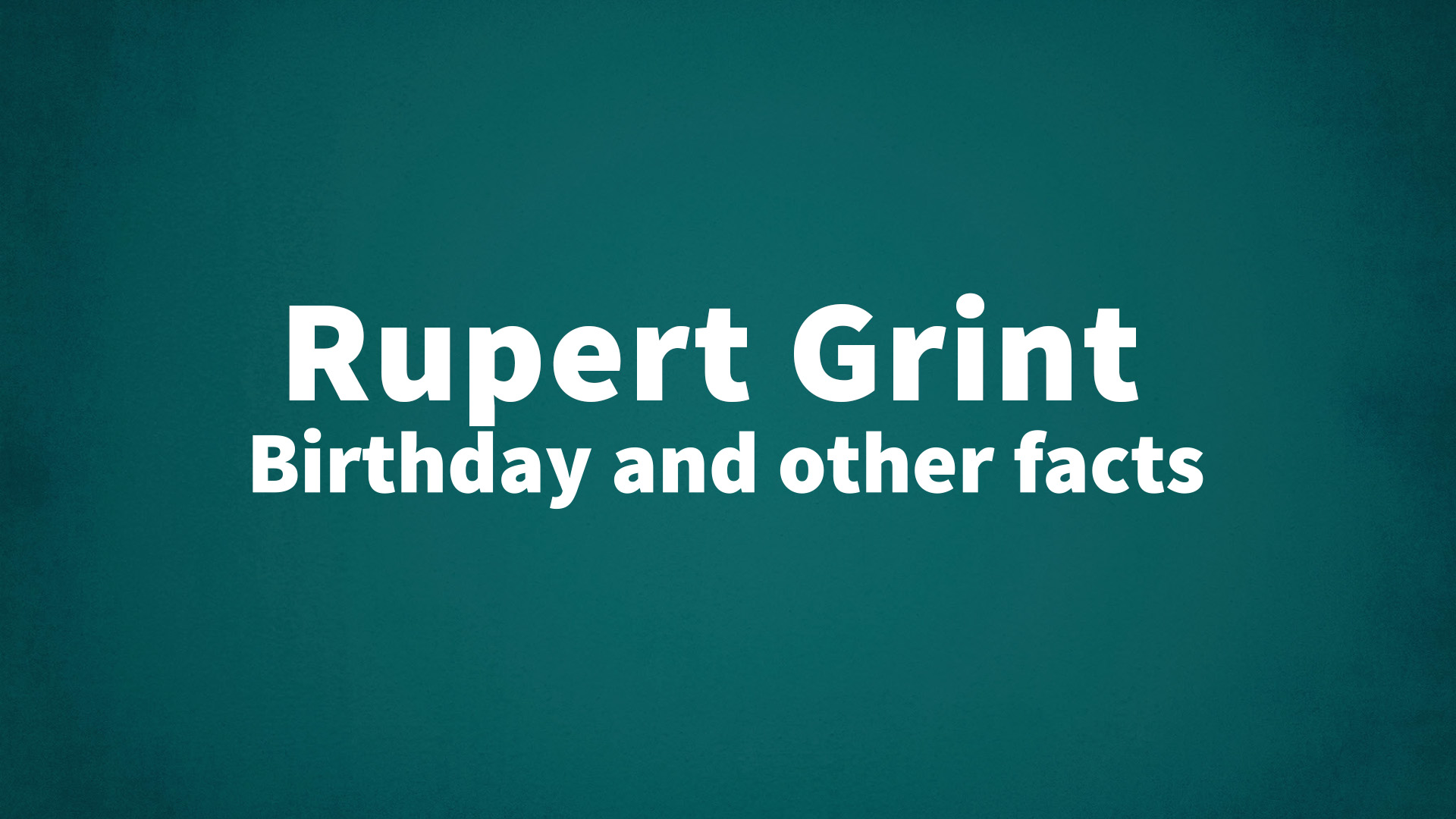 title image for Rupert Grint birthday