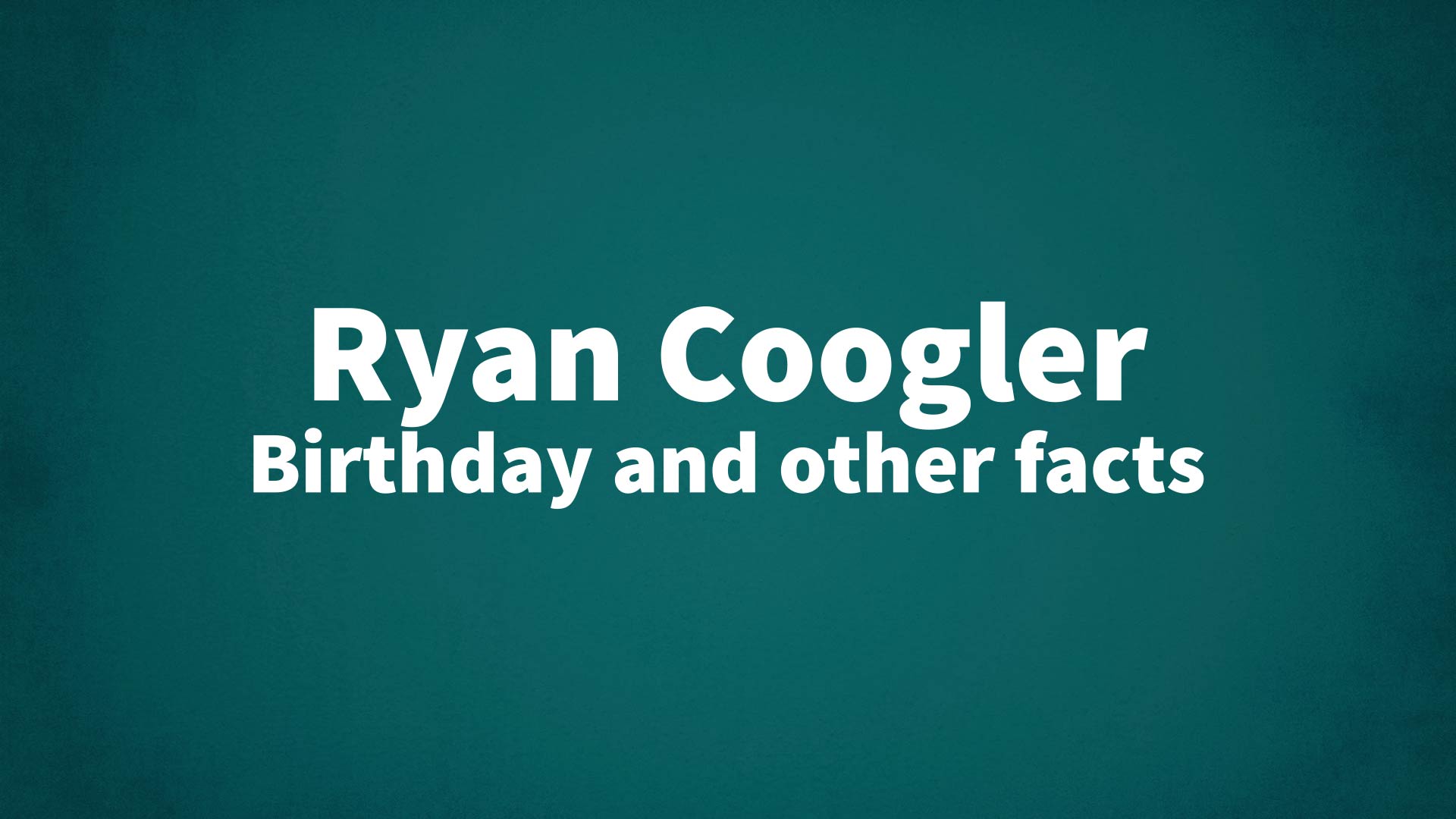 title image for Ryan Coogler birthday