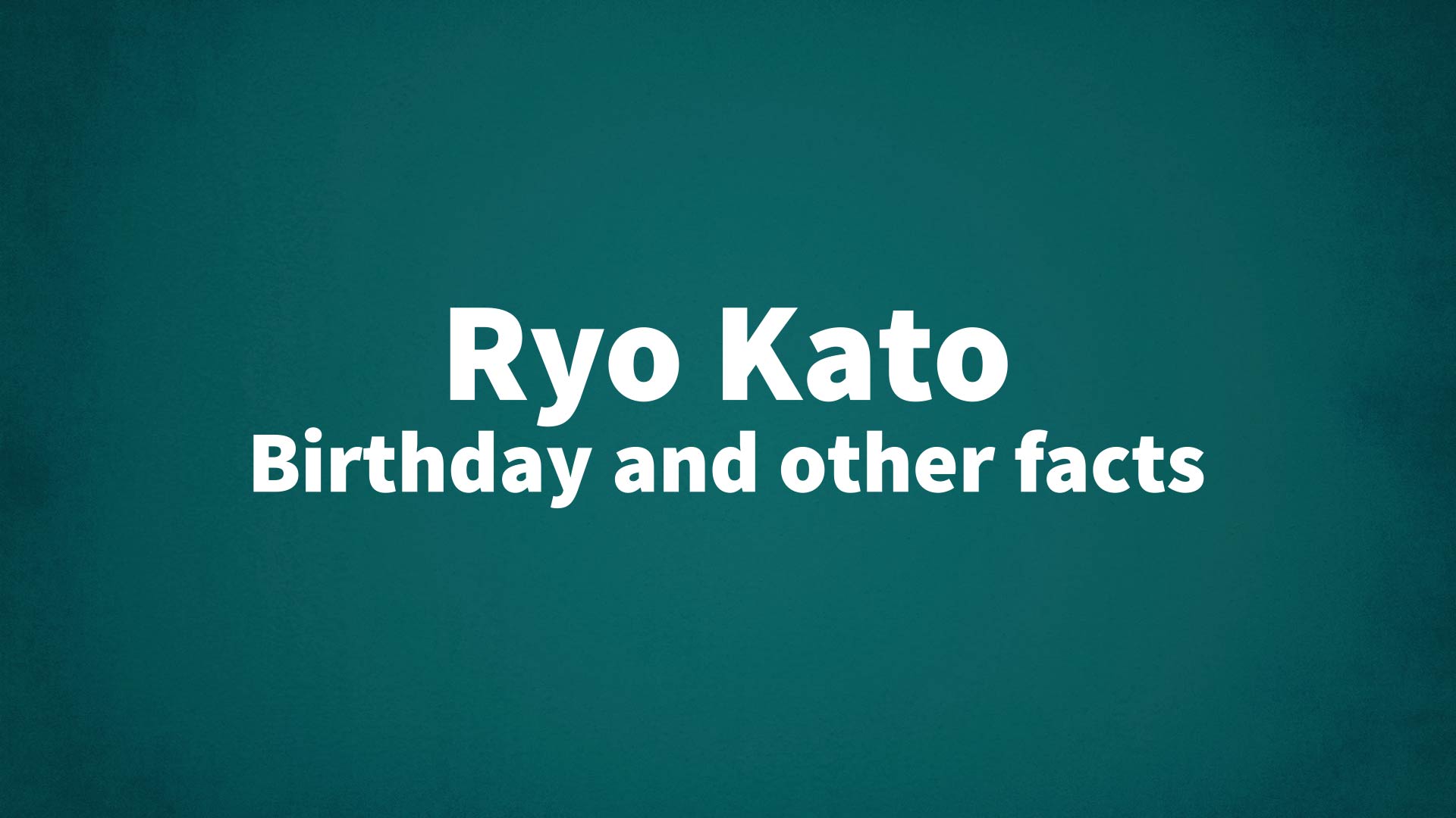 title image for Ryo Kato birthday