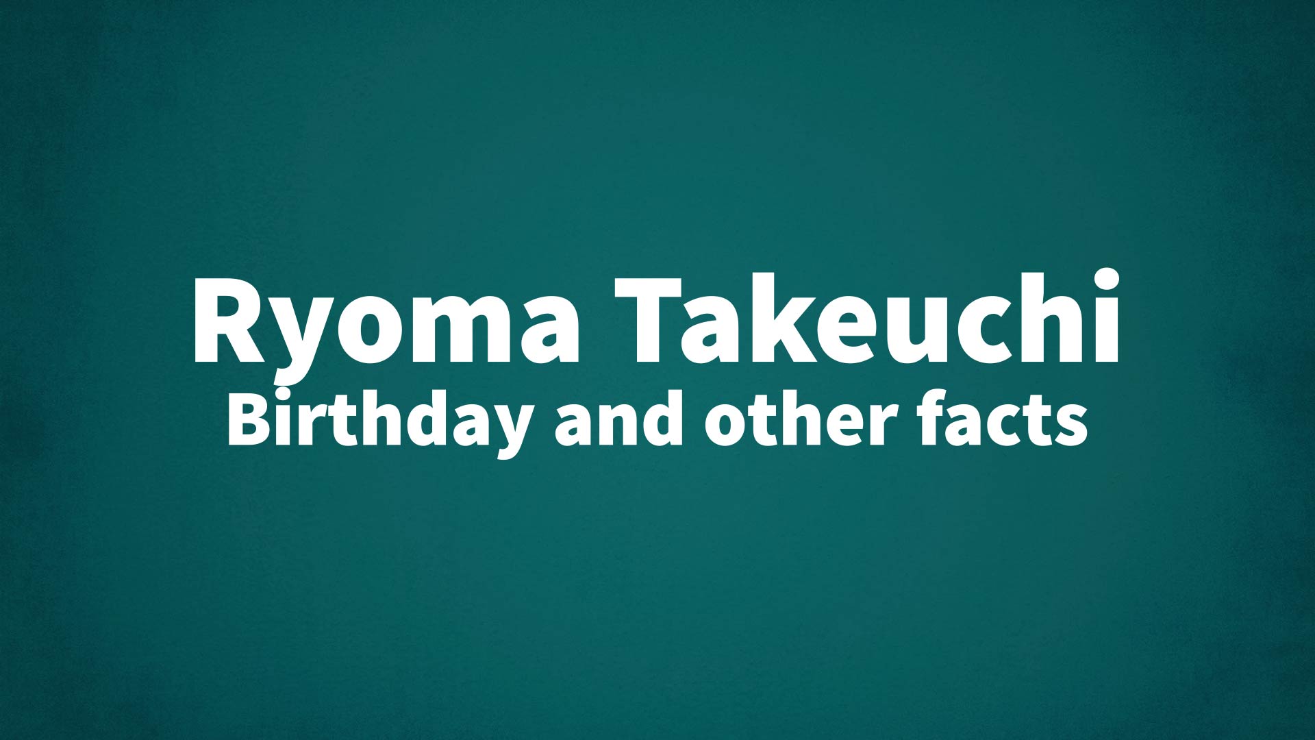 title image for Ryoma Takeuchi birthday