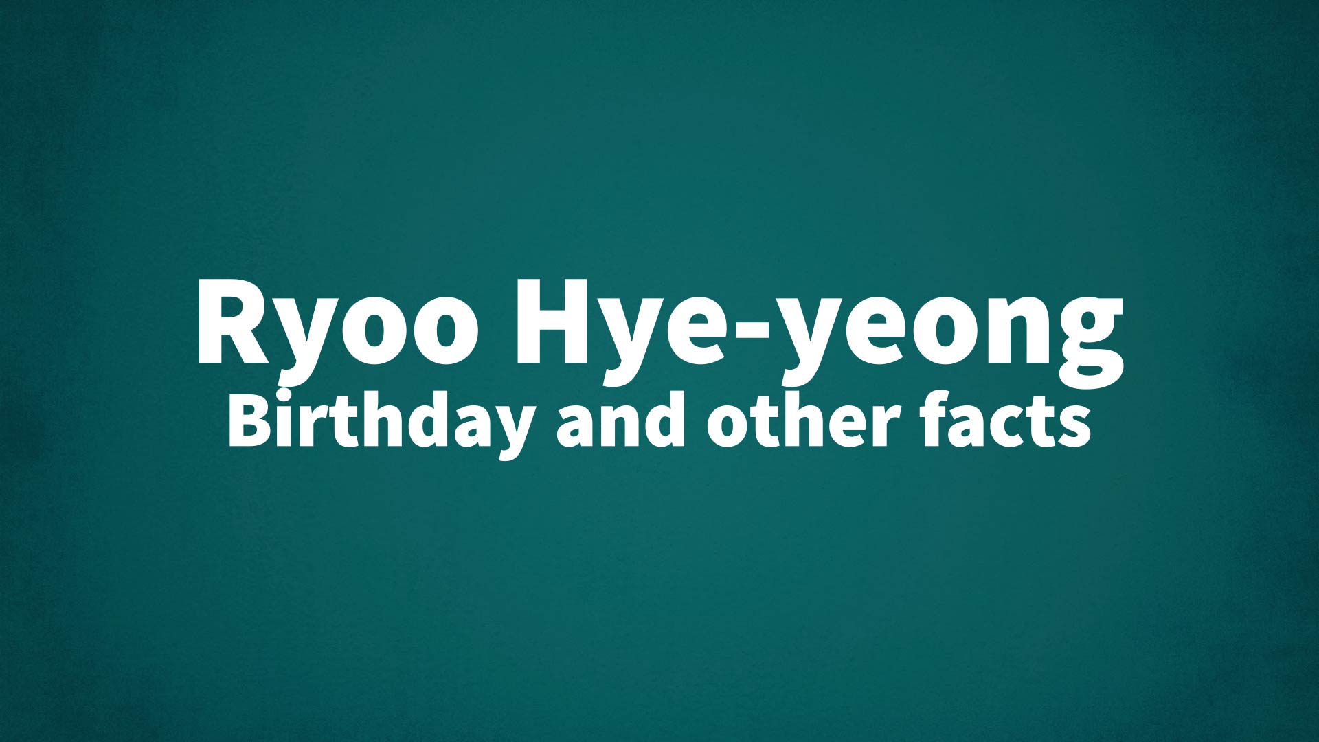 title image for Ryoo Hye-yeong birthday