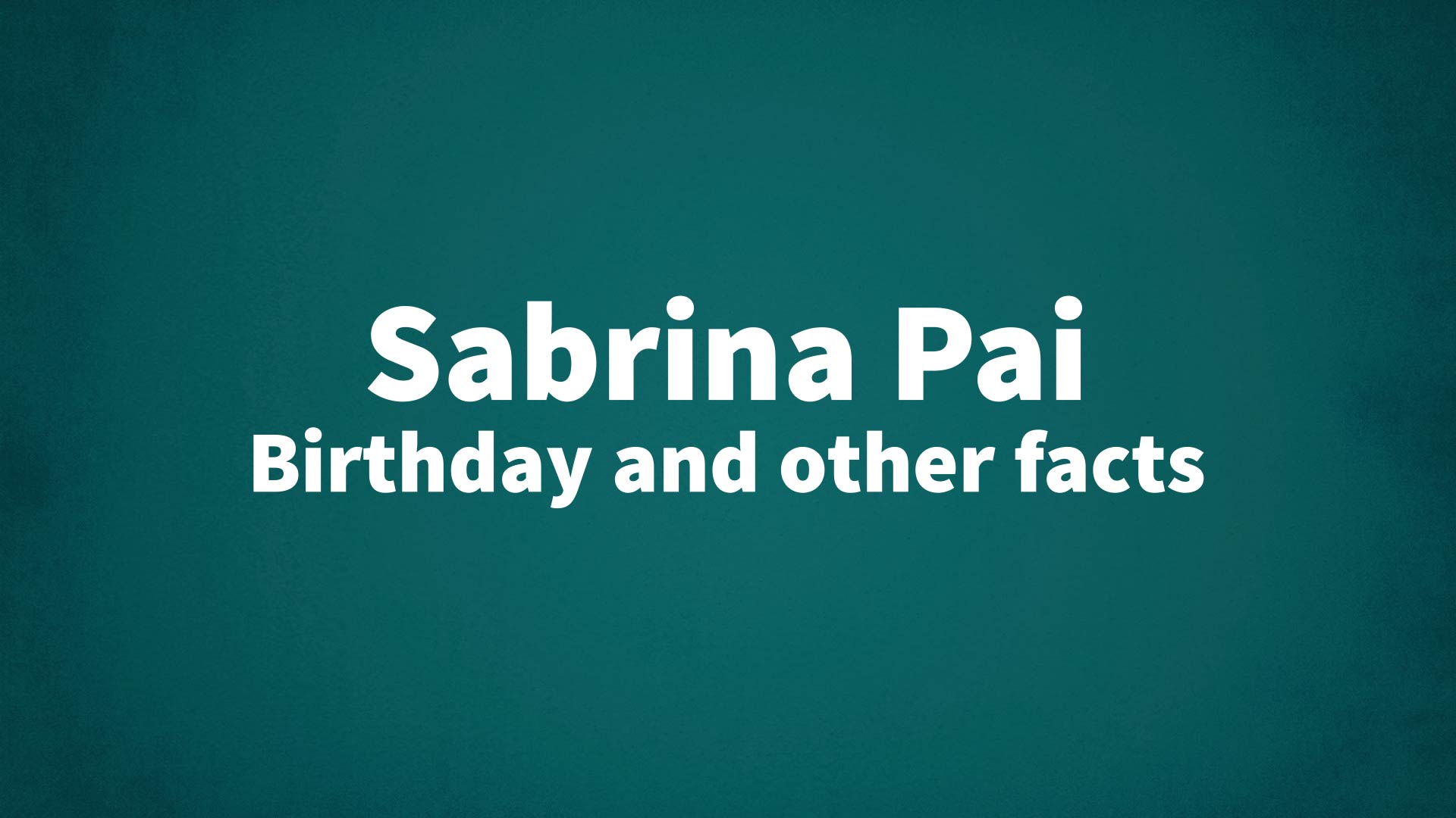 title image for Sabrina Pai birthday