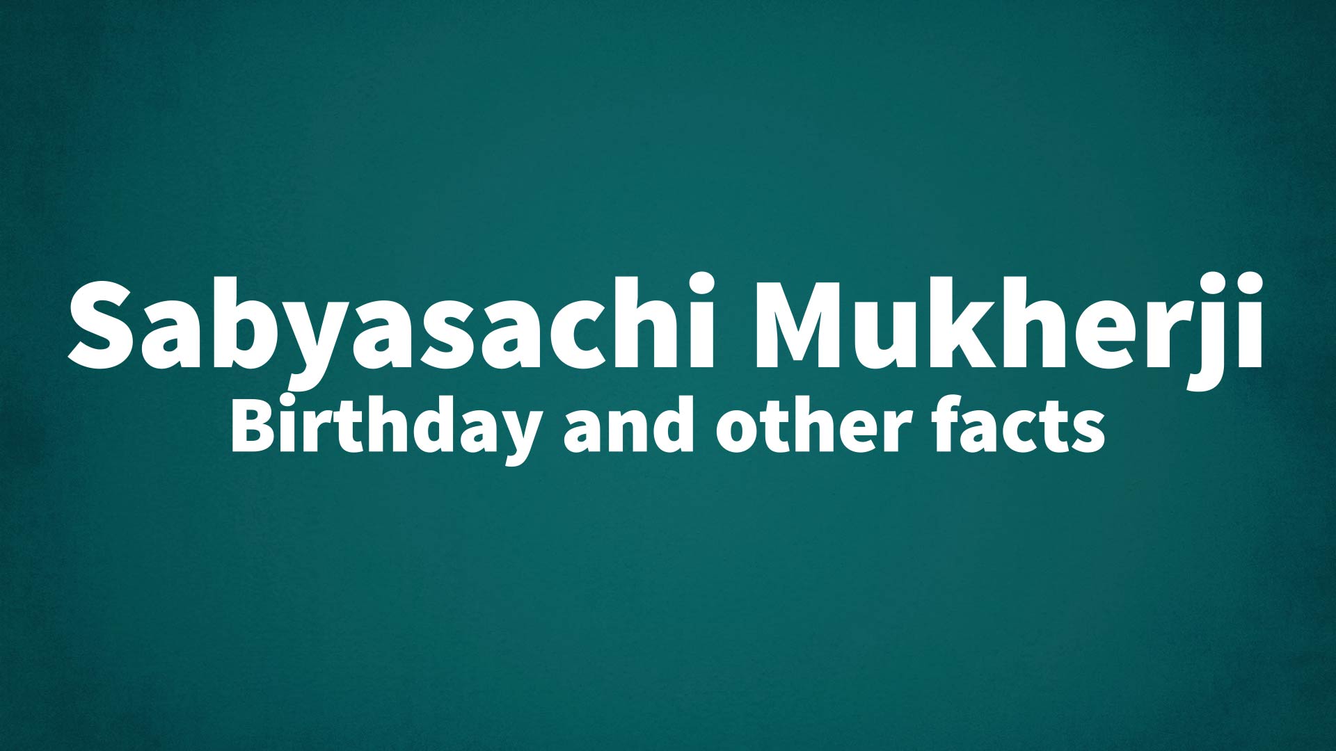 title image for Sabyasachi Mukherji birthday
