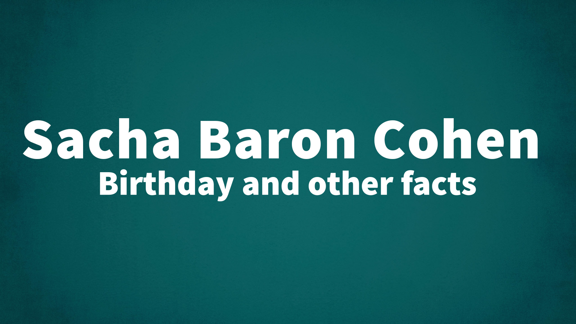 title image for Sacha Baron Cohen birthday