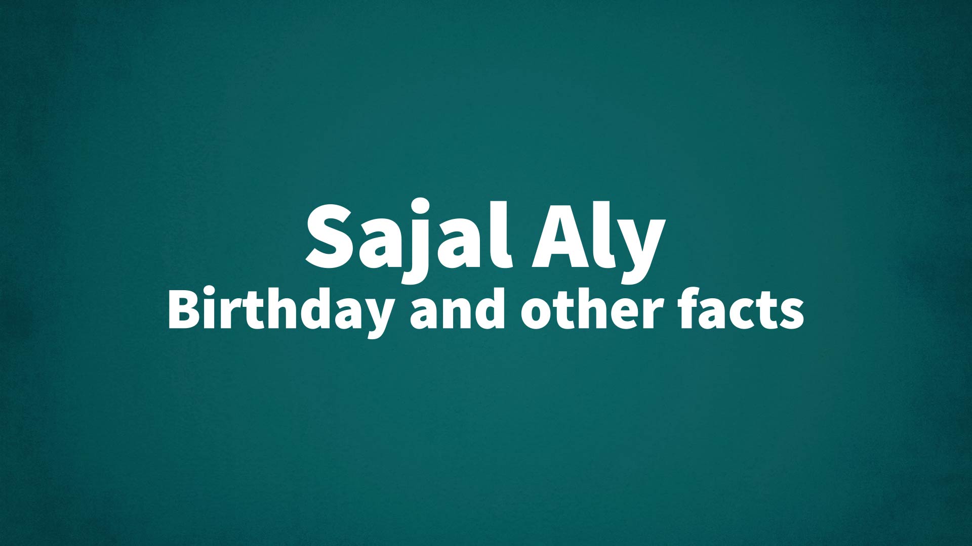 title image for Sajal Aly birthday