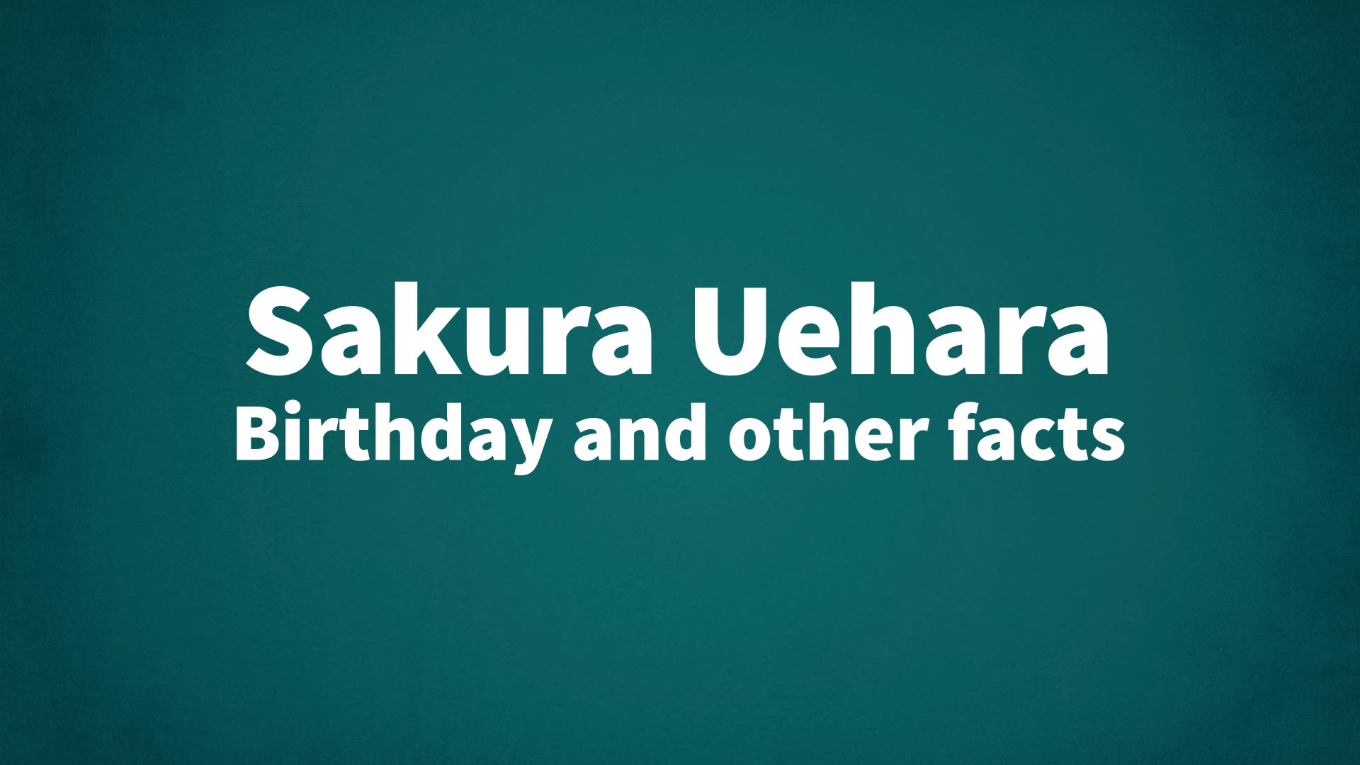 title image for Sakura Uehara birthday