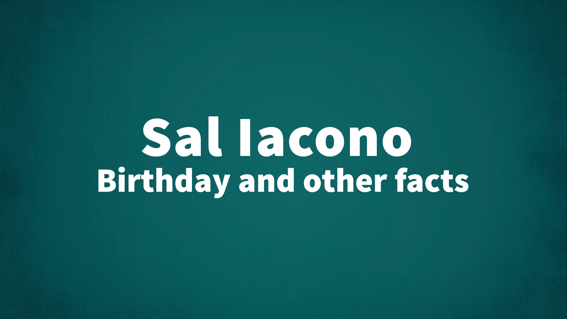 title image for Sal Iacono birthday