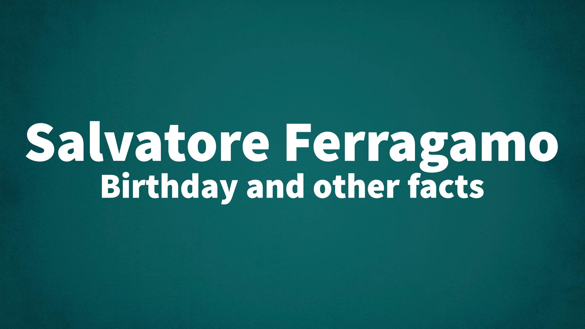 title image for Salvatore Ferragamo birthday