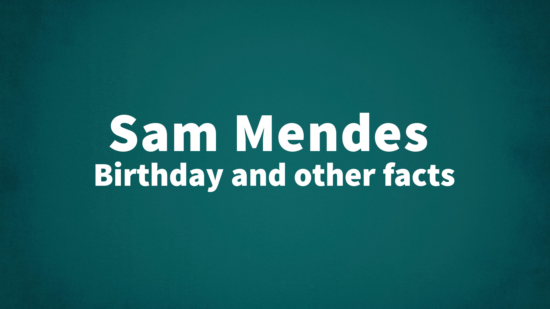 title image for Sam Mendes birthday