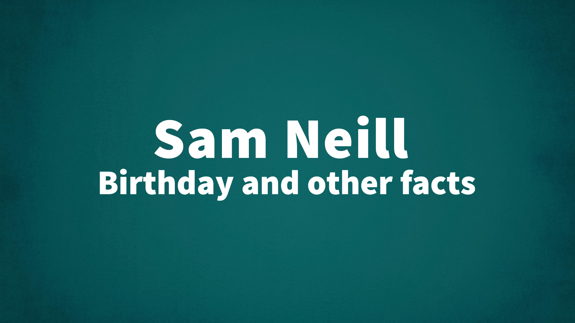 title image for Sam Neill birthday