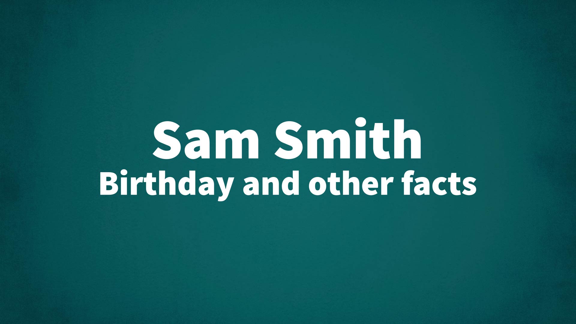 title image for Sam Smith birthday