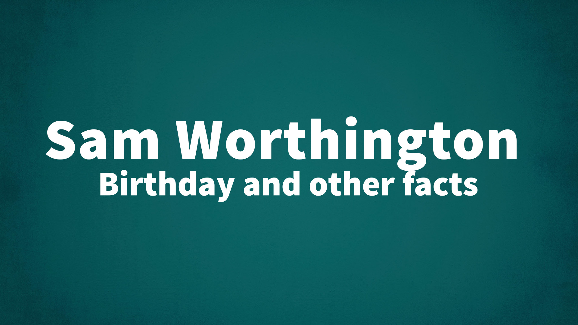 title image for Sam Worthington birthday
