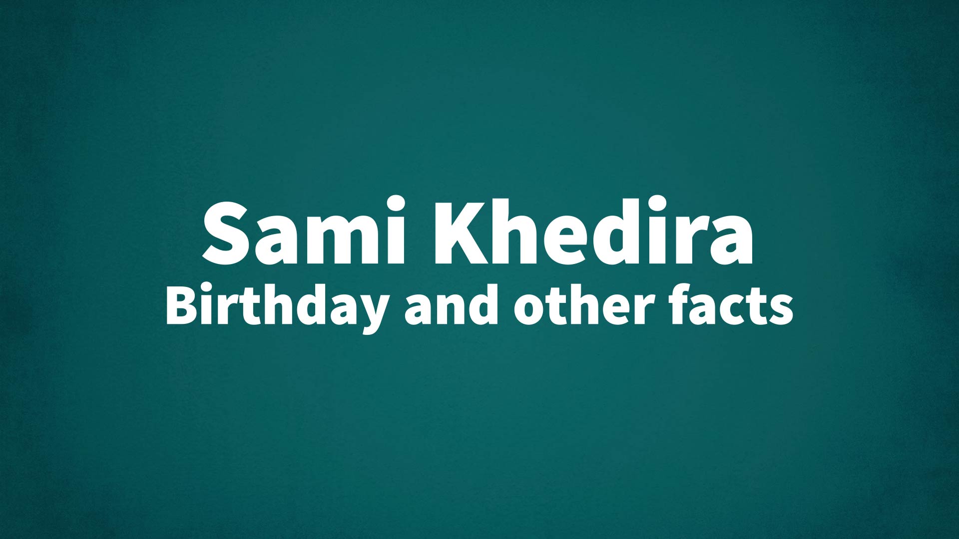 title image for Sami Khedira birthday