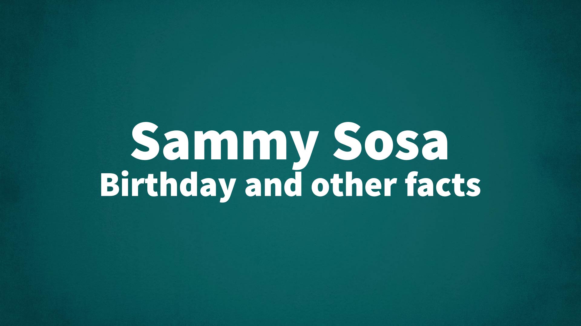 title image for Sammy Sosa birthday