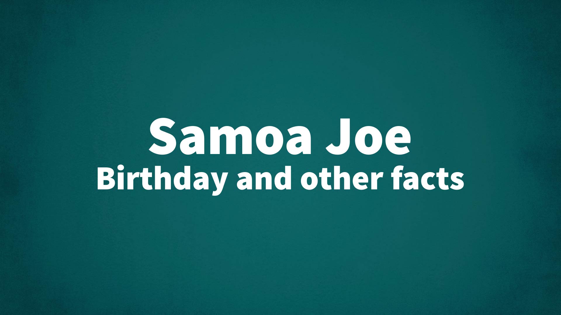 title image for Samoa Joe birthday