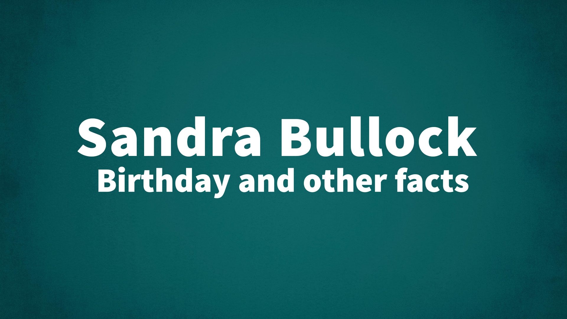title image for Sandra Bullock birthday