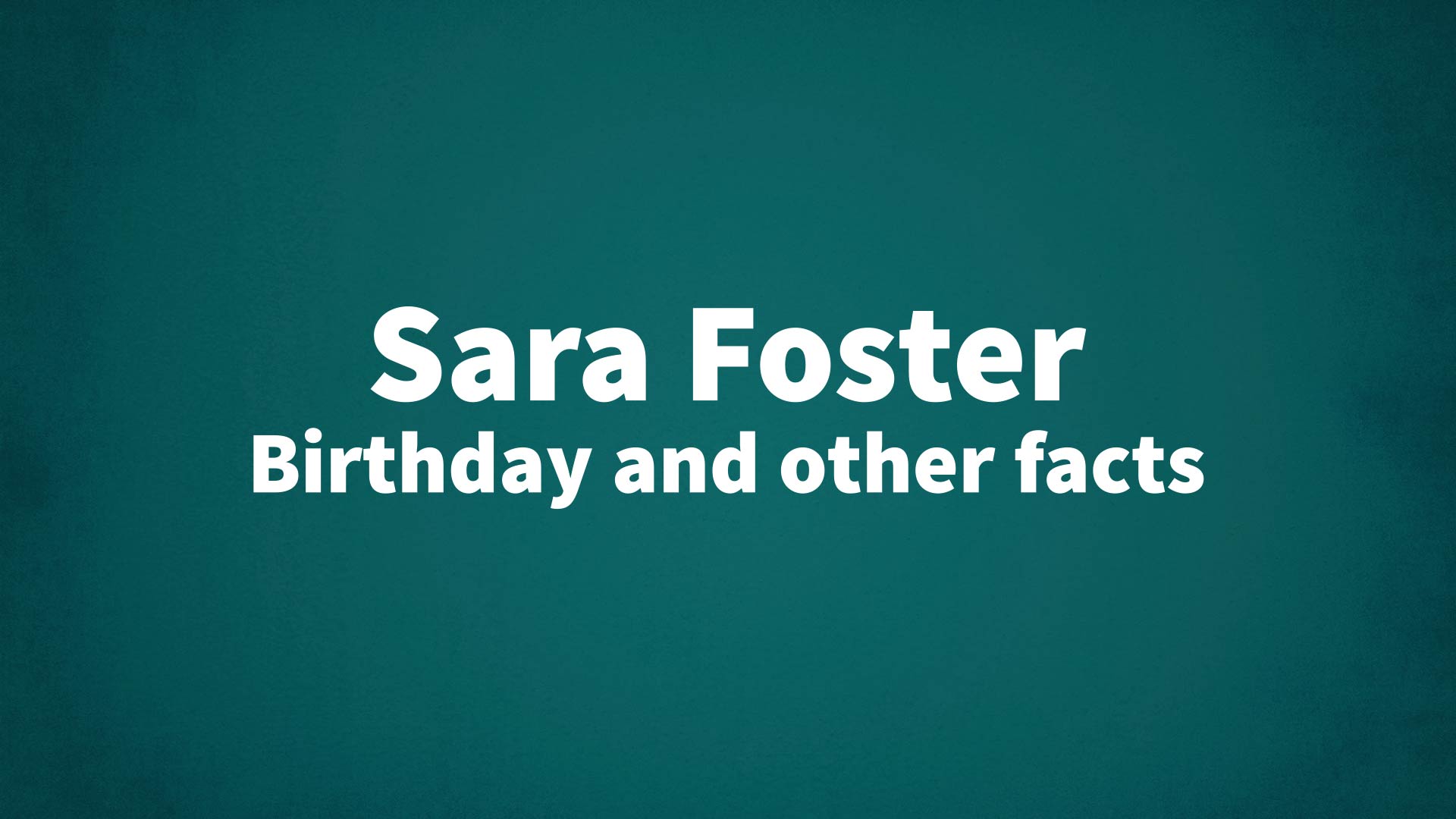 title image for Sara Foster birthday