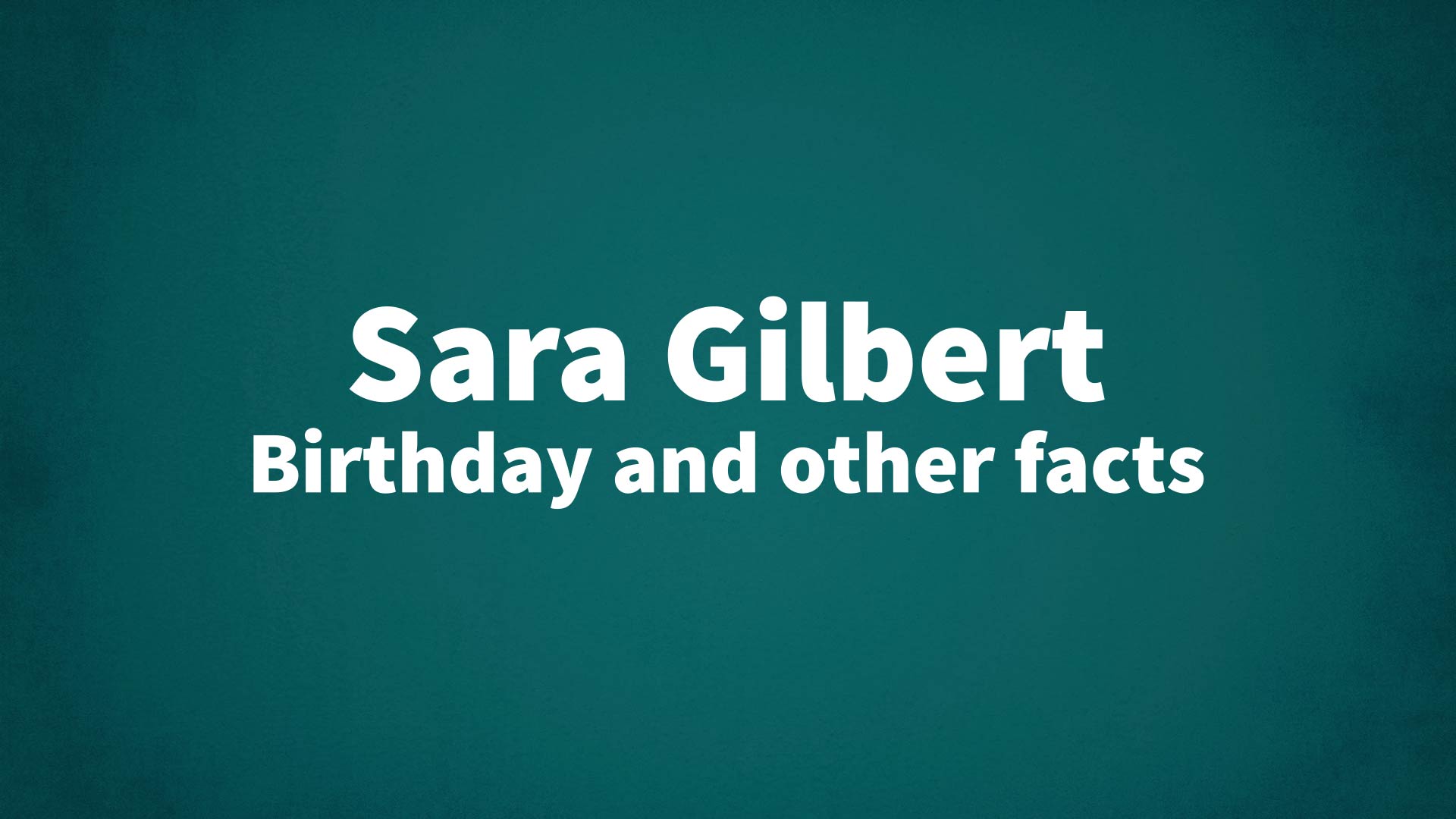 title image for Sara Gilbert birthday