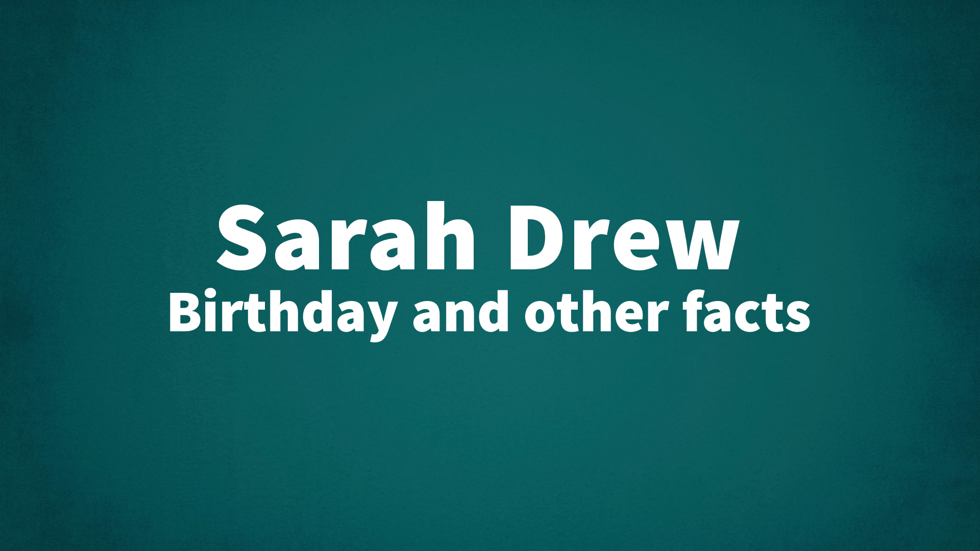 title image for Sarah Drew birthday