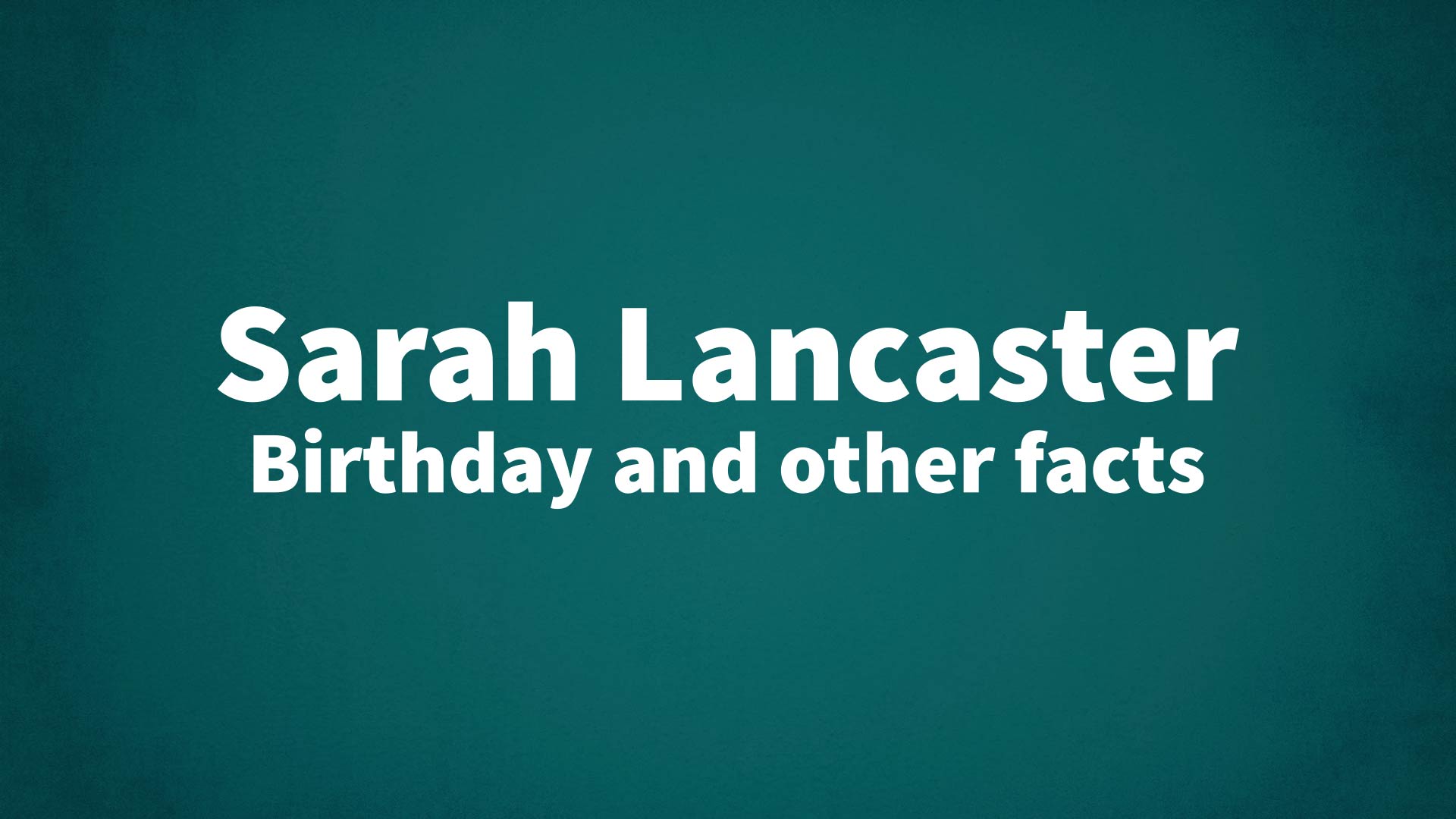 title image for Sarah Lancaster birthday