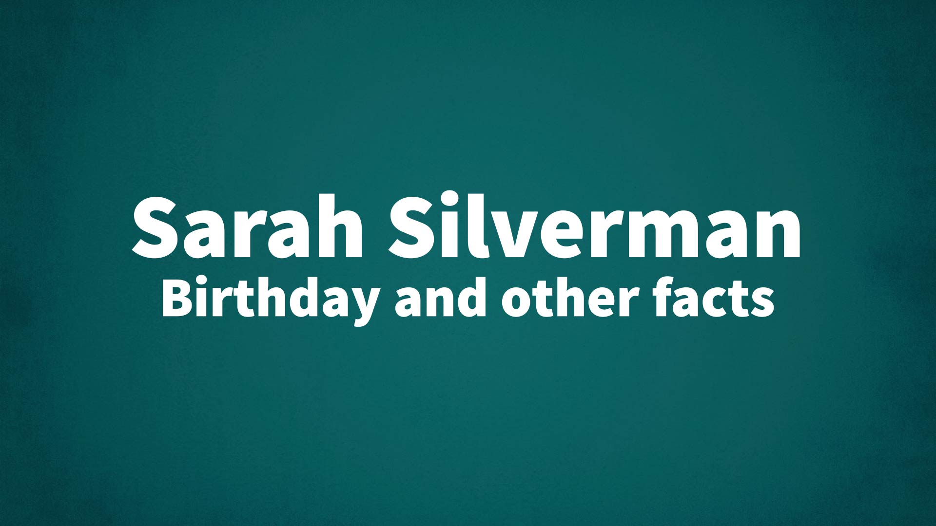 title image for Sarah Silverman birthday