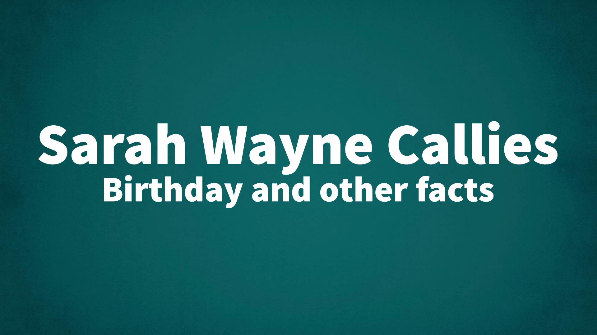 title image for Sarah Wayne Callies birthday