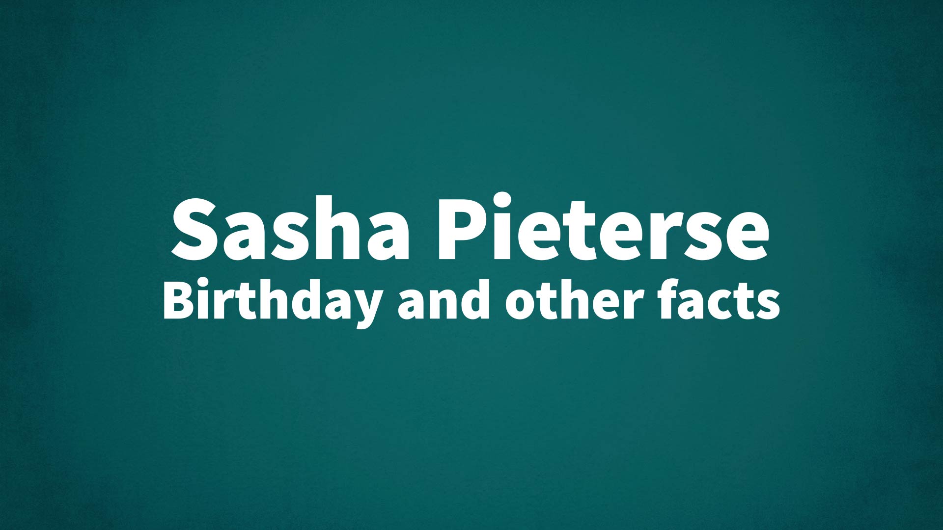 title image for Sasha Pieterse birthday