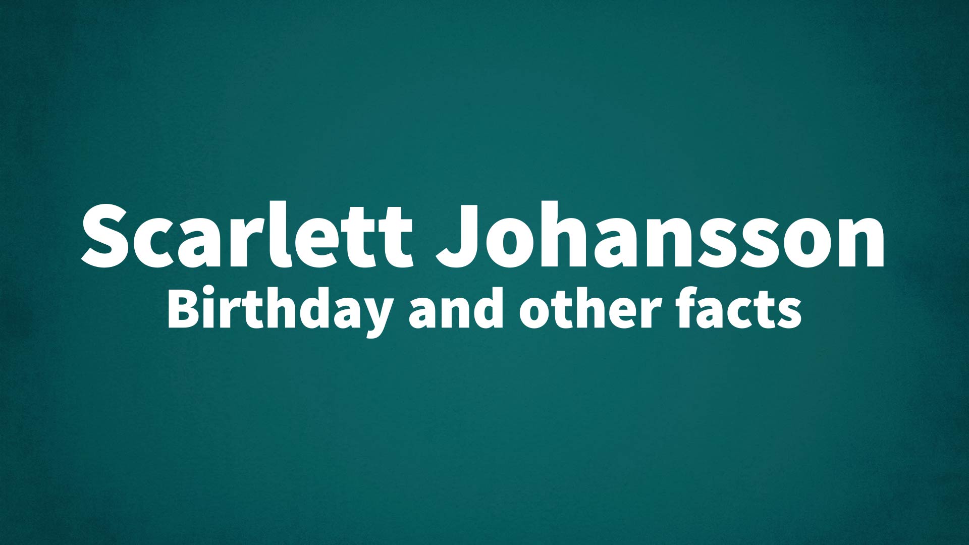 title image for Scarlett Johansson birthday