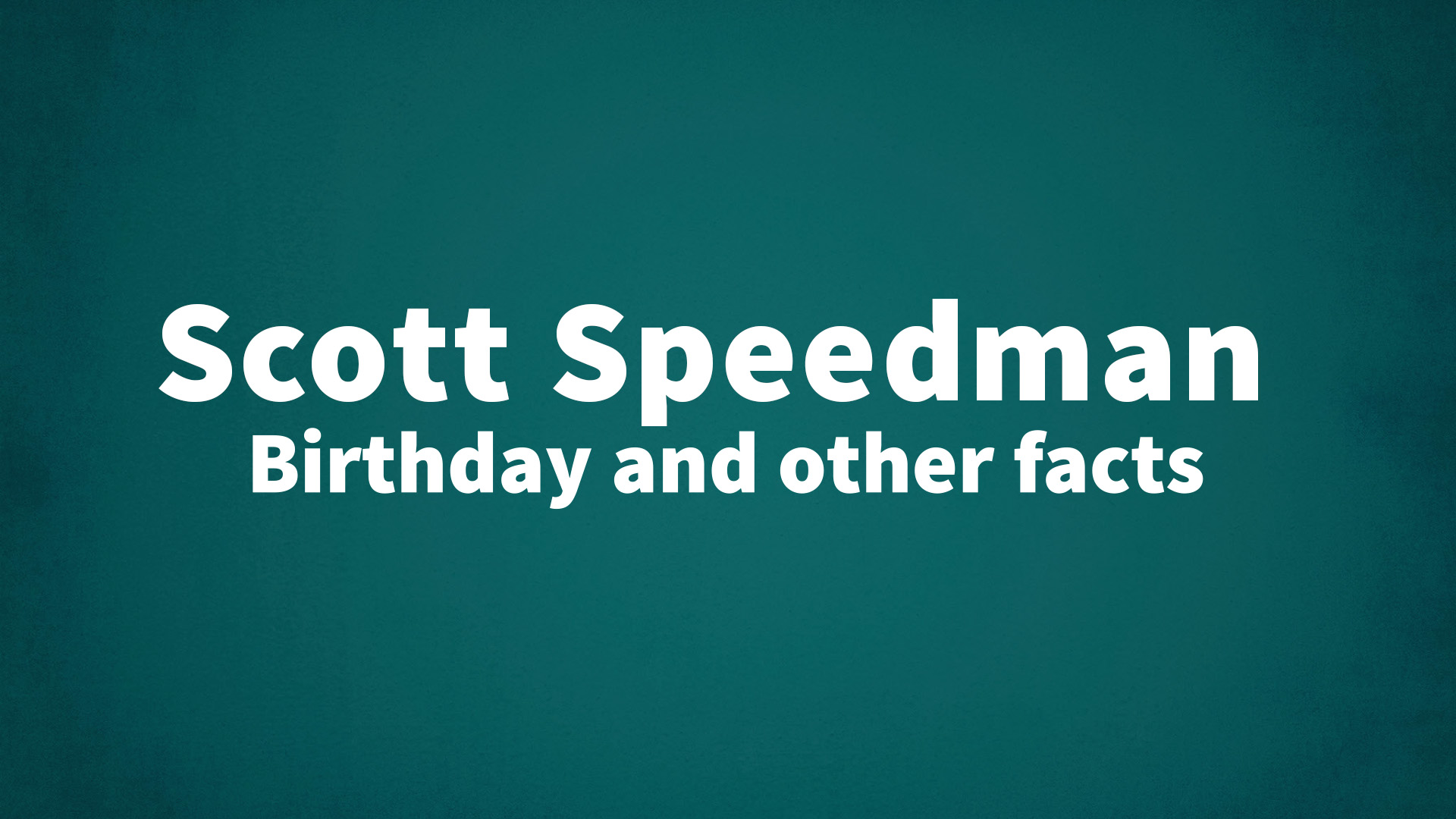 title image for Scott Speedman birthday