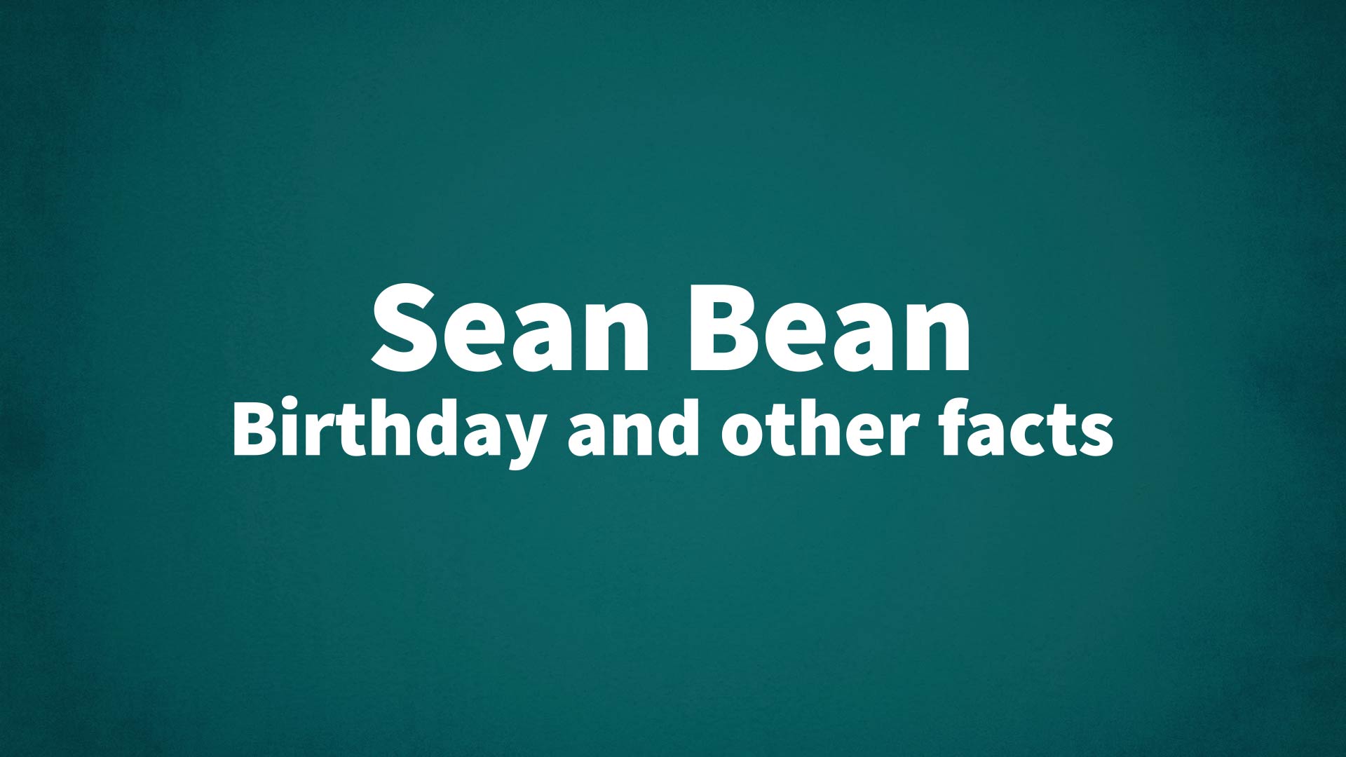 title image for Sean Bean birthday