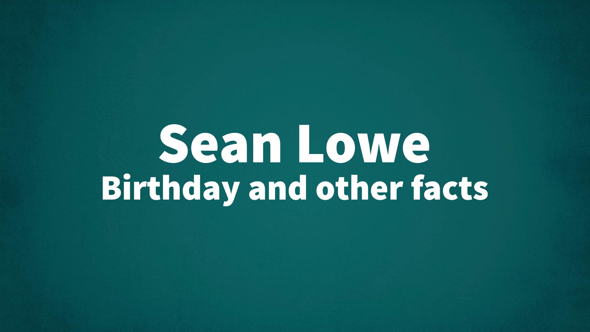title image for Sean Lowe birthday