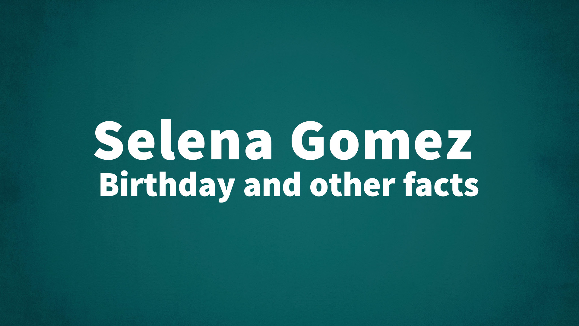 title image for Selena Gomez birthday