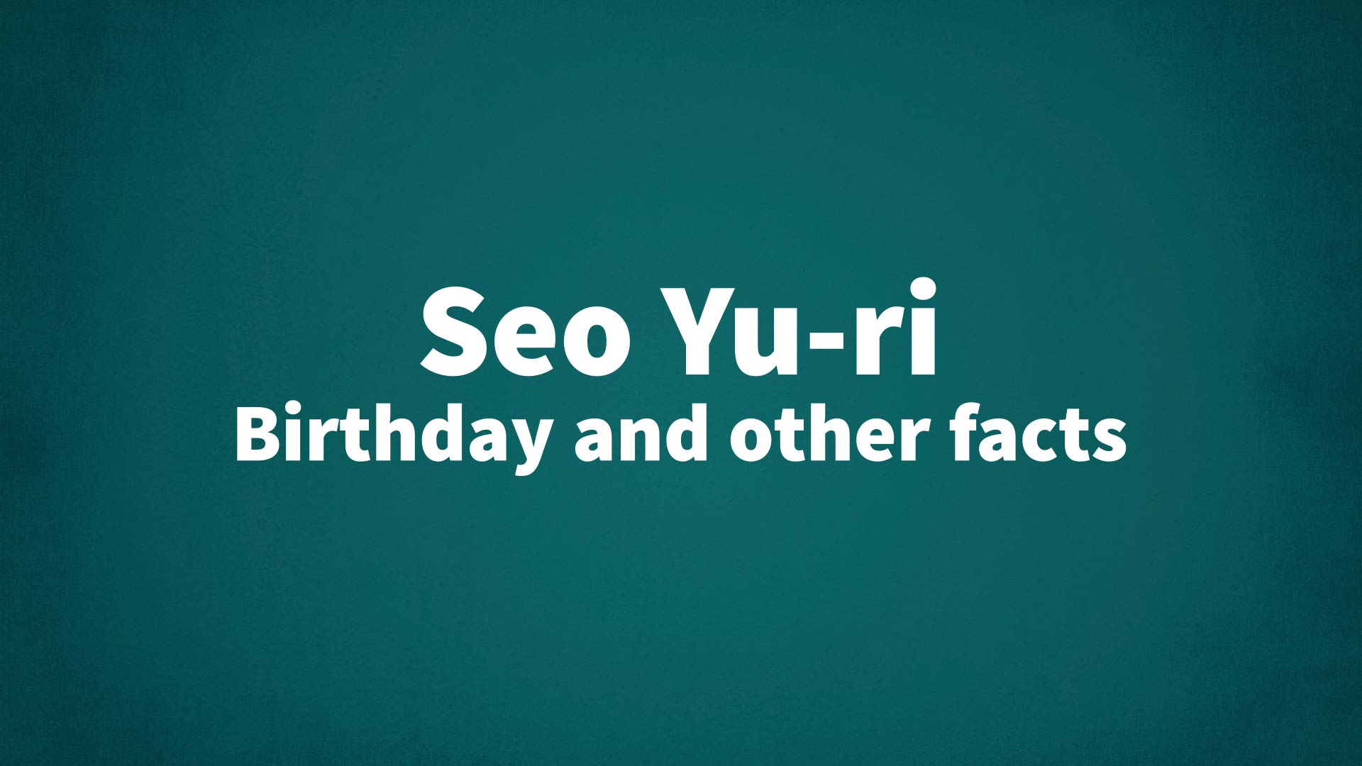 title image for Seo Yu-ri birthday