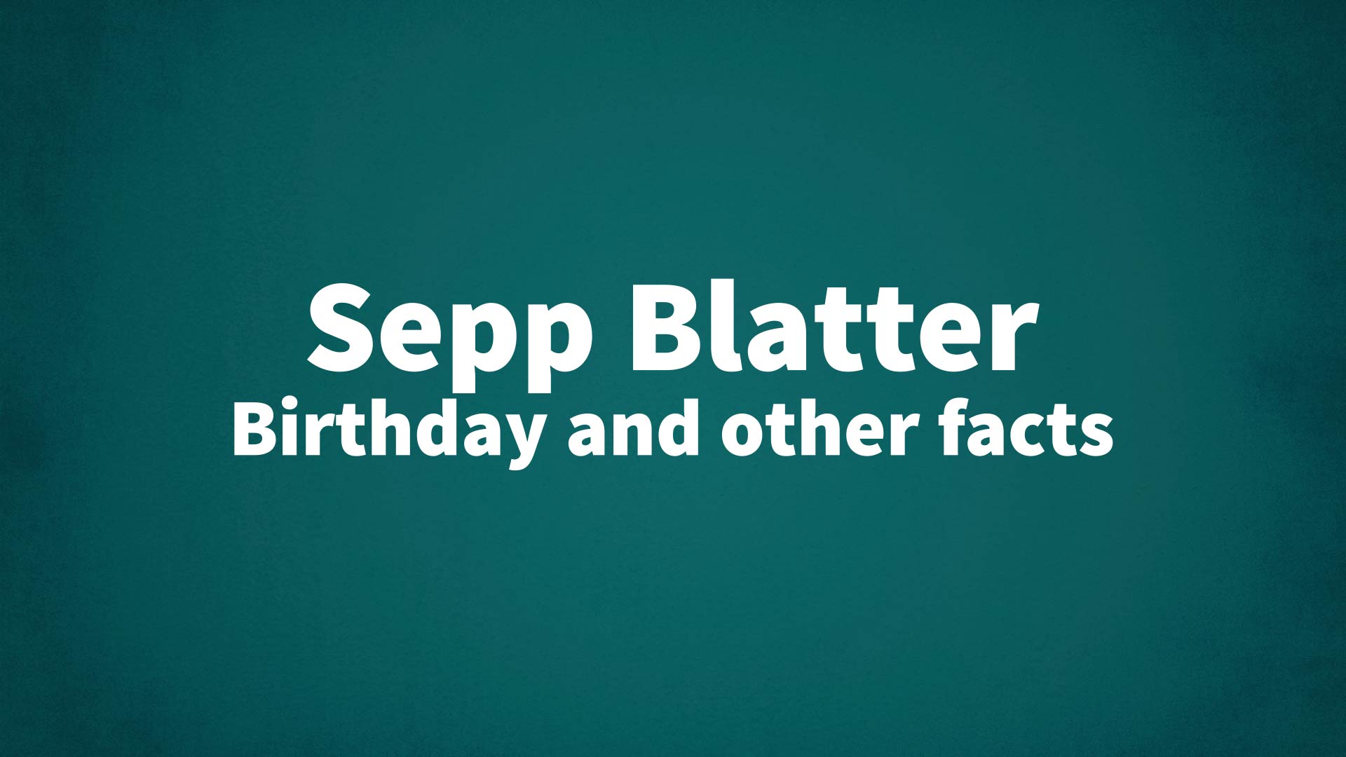 title image for Sepp Blatter birthday