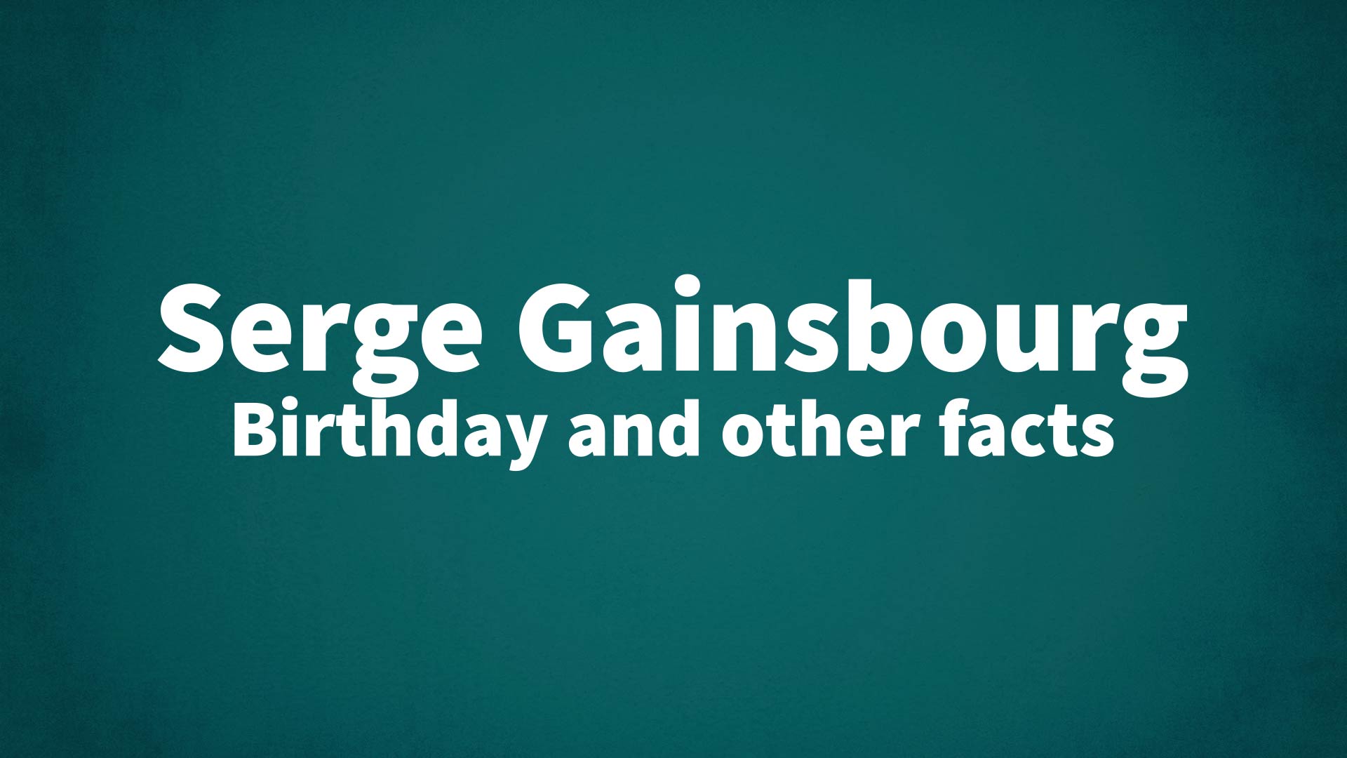 title image for Serge Gainsbourg birthday