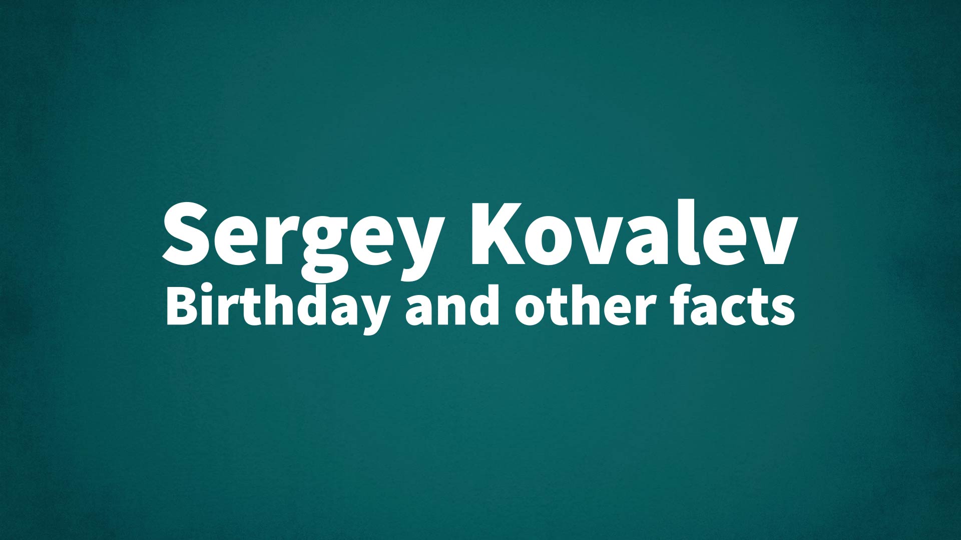title image for Sergey Kovalev birthday