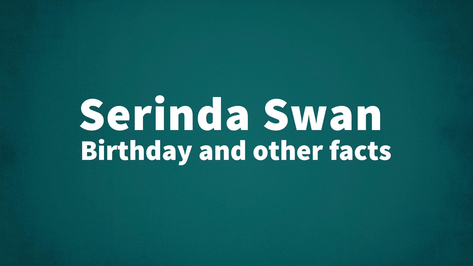 title image for Serinda Swan birthday