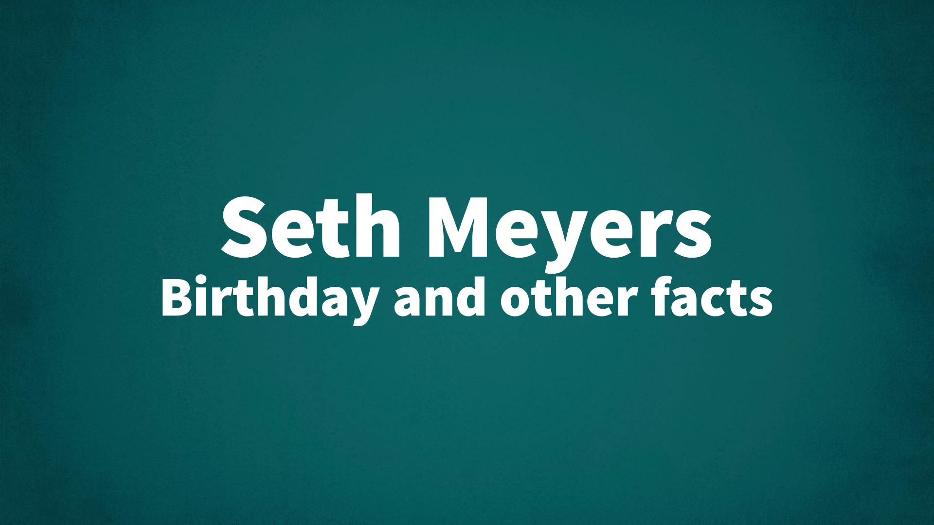 title image for Seth Meyers birthday