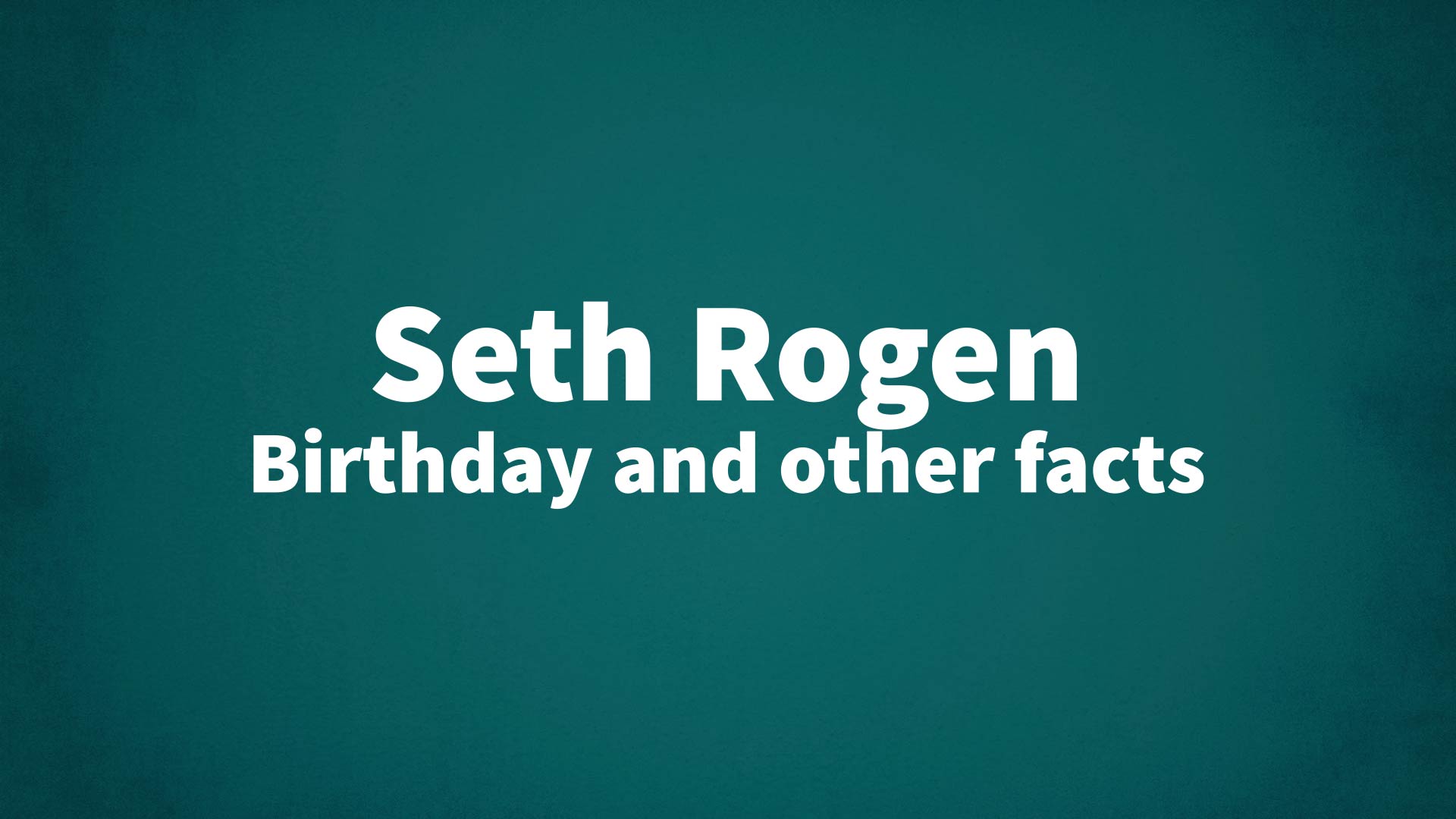 title image for Seth Rogen birthday