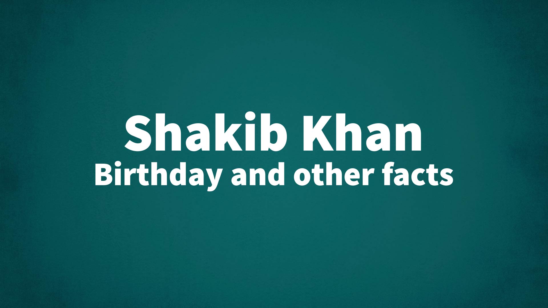 title image for Shakib Khan birthday