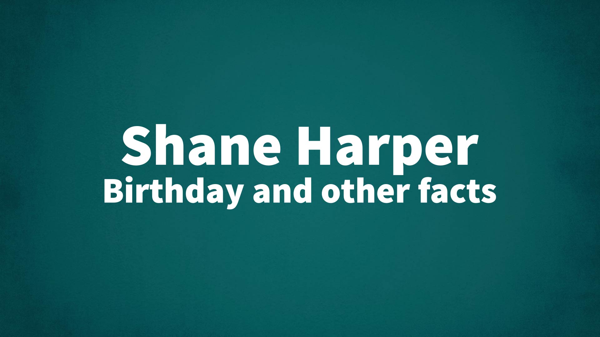title image for Shane Harper birthday