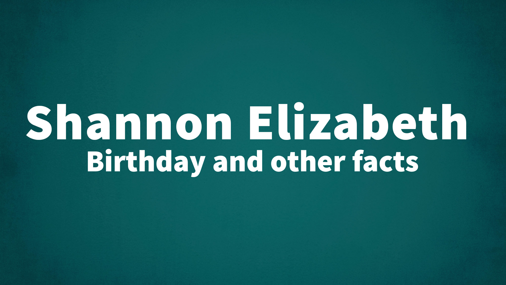 title image for Shannon Elizabeth birthday